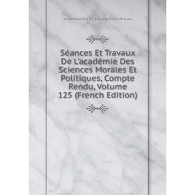 

Книга Séances Et Travaux De L'académie Des Sciences Morales Et Politiques, Compte Rendu