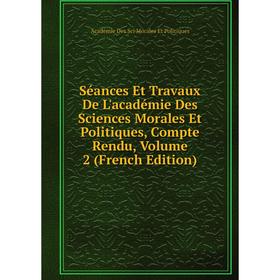 

Книга Séances Et Travaux De L'académie Des Sciences Morales Et Politiques, Compte Rendu
