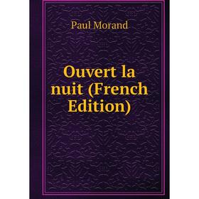 

Книга Ouvert la nuit