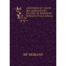 

Книга ASCENSION ET CHUTE DES AERONAUTES PILATRE DE ROZIER ET ROMAIN (French Edition)