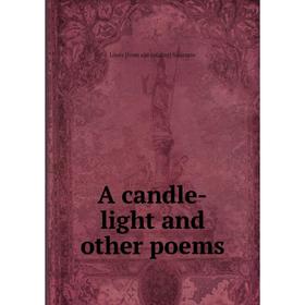 

Книга A candle-light and other poems