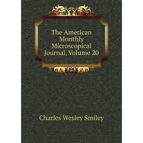 

Книга The American Monthly Microscopical Journal, Volume 20