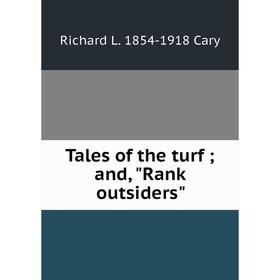 

Книга Tales of the turf; and, Rank outsiders