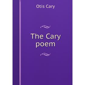 

Книга The Cary poem