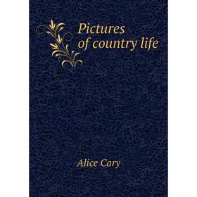 

Книга Pictures of country life