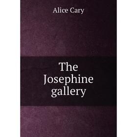 

Книга The Josephine gallery