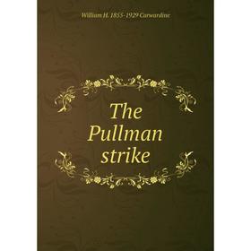 

Книга The Pullman strike
