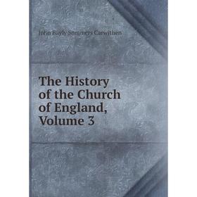 

Книга The History of the Church of England, Volume 3