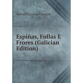 

Книга Espiñas, Follas E Frores (Galician Edition)