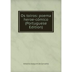 

Книга Os toiros: poema heroe-cómico (Portuguese Edition)
