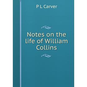 

Книга Notes on the Life of William Collins