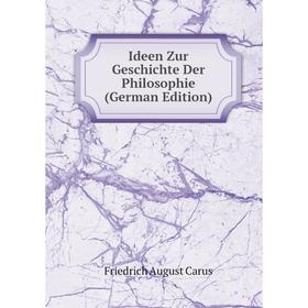 

Книга Ideen Zur Geschichte Der Philosophie (German Edition)