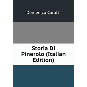 

Книга Storia Di Pinerolo (Italian Edition)