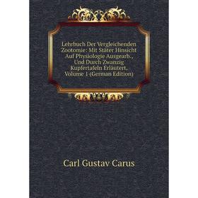 

Книга Lehrbuch Der Vergleichenden Zootomie: Mit Stäter Hinsicht Auf Physiologie Ausgearb, Und Durch Zwanzig Kupfertafeln Erläutert, Volume 1 Editio