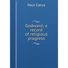 

Книга Godward; a record of religious progress