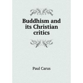 

Книга Buddhism and its Christian critics