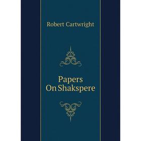 

Книга Papers On Shakspere