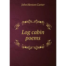 

Книга Log cabin poems