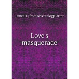 

Книга Love's masquerade