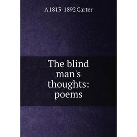 

Книга The blind man's thoughts: poems