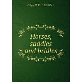 

Книга Horses, saddles and bridles