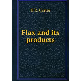 

Книга Flax and its products