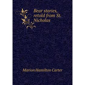 

Книга Bear stories, retold from St. Nicholas