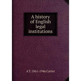 

Книга A history of English legal institutions