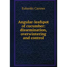 

Книга Angular-leafspot of cucumber: dissemination, overwintering and control