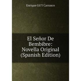 

Книга El Señor De Bembibre: Novella Original (Spanish Edition)