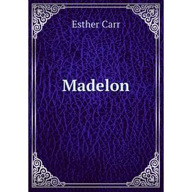

Книга Madelon