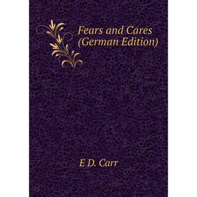 

Книга Fears and Cares (German Edition)