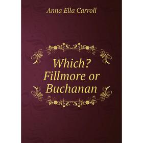 

Книга Which Fillmore or Buchanan