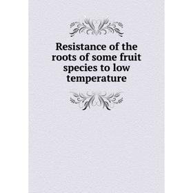 

Книга Resistance of the roots of some fruit species to low temperature