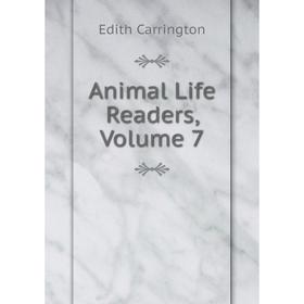 

Книга Animal Life Readers, Volume 7