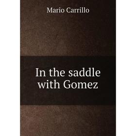 

Книга In the saddle with Gomez