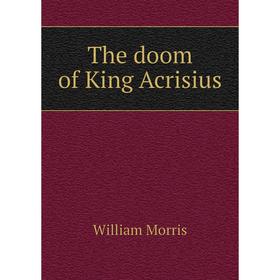

Книга The doom of King Acrisius