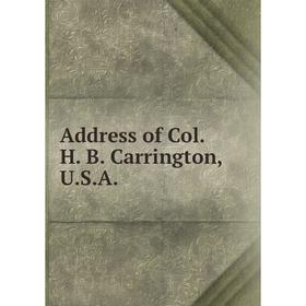 

Книга Address of Col. H. B. Carrington, U.S.A.