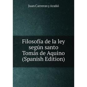 

Книга Filosofía de la ley según santo Tomás de Aquino (Spanish Edition)