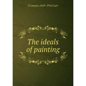 

Книга The ideals of painting