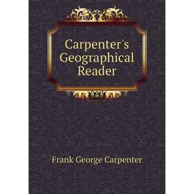 

Книга Carpenter's Geographical Reader