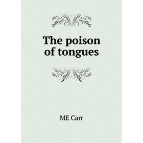 

Книга The poison of tongues