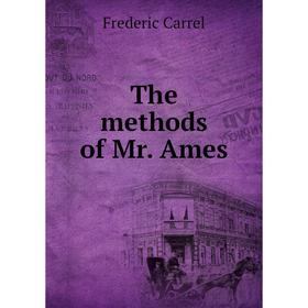 

Книга The methods of Mr. Ames