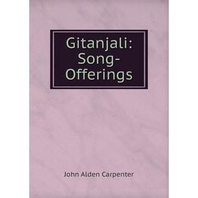 

Книга Gitanjali: Song-Offerings