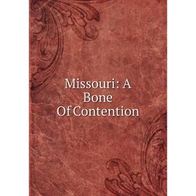 

Книга Missouri: A Bone Of Contention