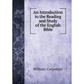 

Книга An Introduction to the Reading and Study of the English Bible