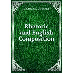 

Книга Rhetoric and English Composition