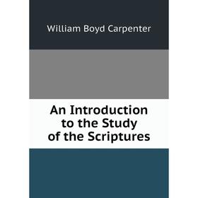 

Книга An Introduction to the Study of the Scriptures