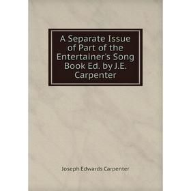 

Книга A Separate Issue of Part of the Entertainer's Song Book Ed. by J.E.Carpenter