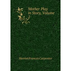 

Книга Mother Play in Story, Volume 2
